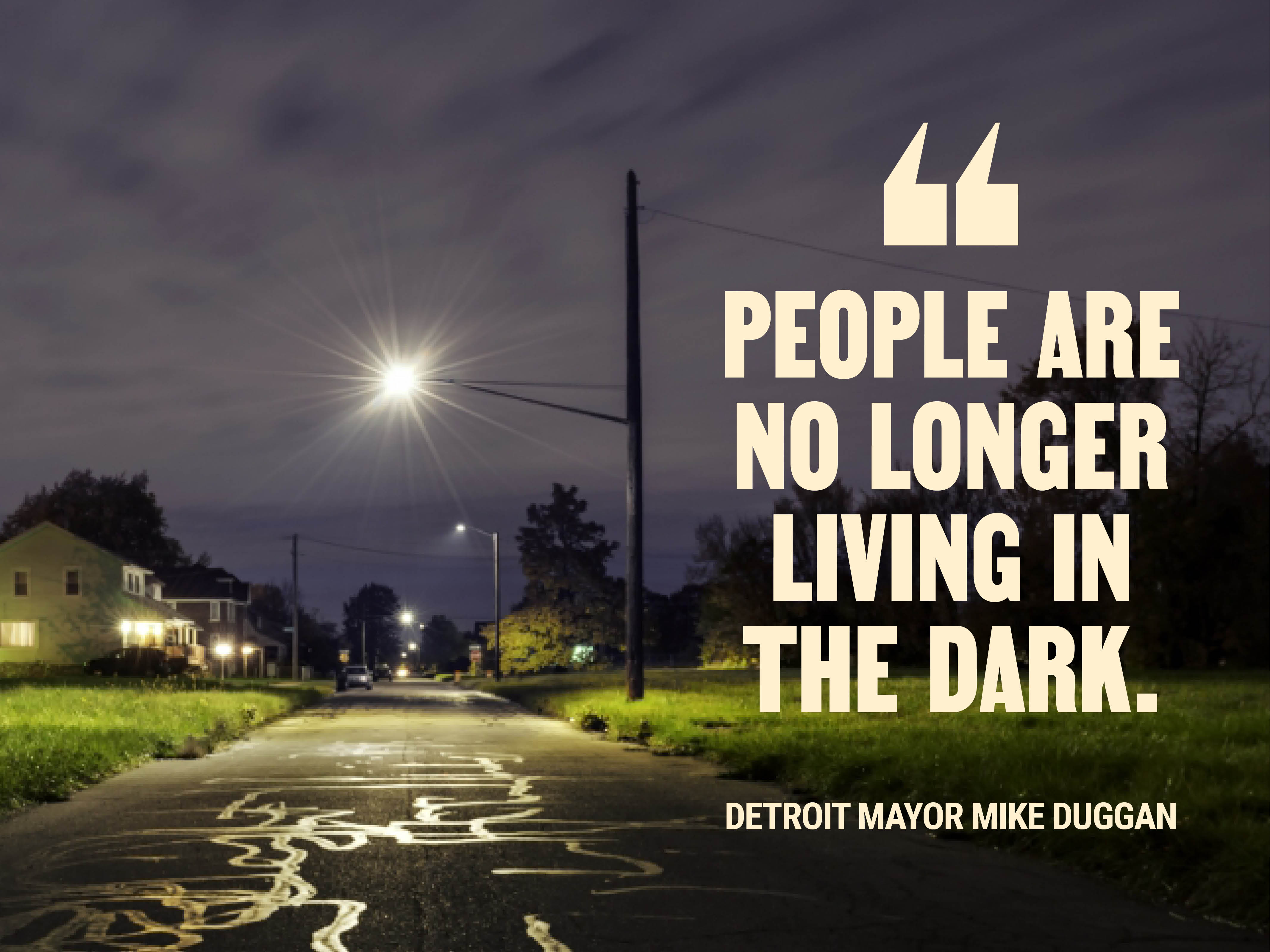 People are no longer living in the dark